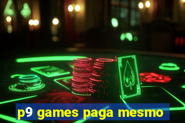 p9 games paga mesmo